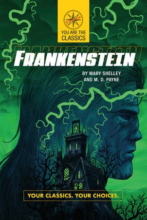 Cover of Frankenstein: Your Classics. Your Choices. by Mary Shelley and M. D. Payne