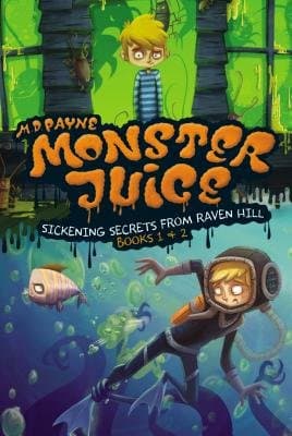 Cover of Sickening Secrets from Raven Hill, collecting Monster Juice books one and two